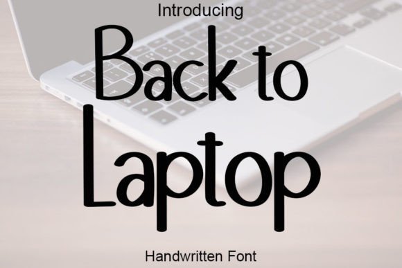 Back to Laptop: A Handwritten Font That Elevates Your Brand’s Visual Story